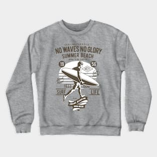 No Waves No Glory Crewneck Sweatshirt